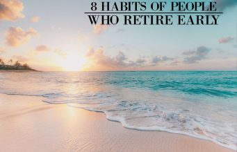 8 Key Habits of Those Who Achieve Early Retirement